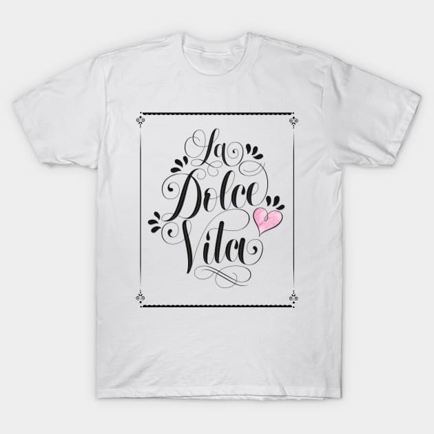 Sweet life: enjoy every moment like the Italians do T-Shirt by CalliLetters